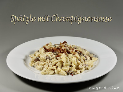 Spätzle in Champignonsosse Rezept