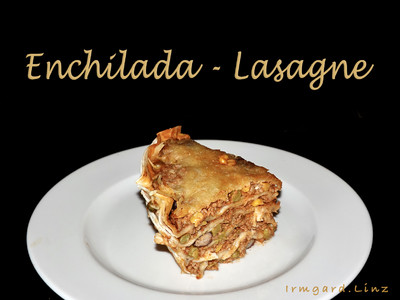 Enchilada-Lasagne Rezept