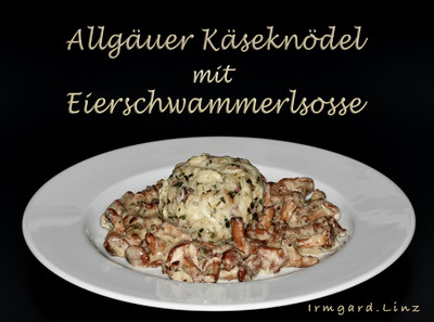 Allgäuer Käseknödel mit Eierschwammerlsosse Rezept