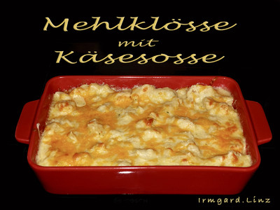 Mehlklösse mit Käsesosse Rezept