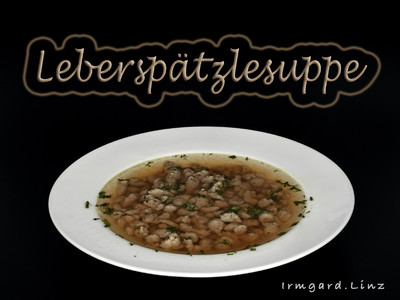 Leberspätzlesuppe Rezept