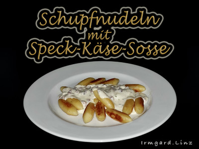 Schupfnudeln mit Speck-Käse-Sosse Rezept