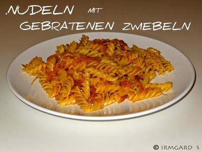 Nudeln mit gebratenen Zwiebeln Rezept